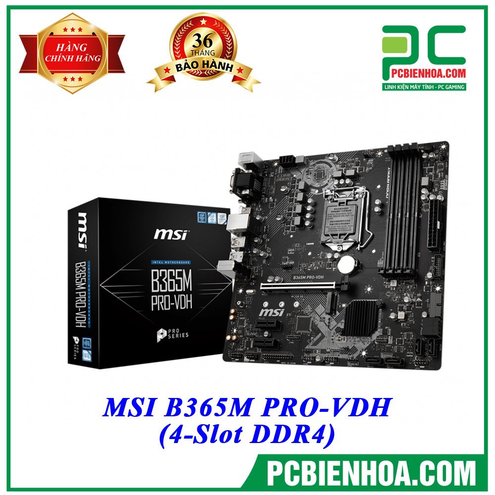 [Mã 33ELSALE hoàn 7% xu đơn 300k] MSI B365M PRO-VDH 4 khe ram bảo hành 36T