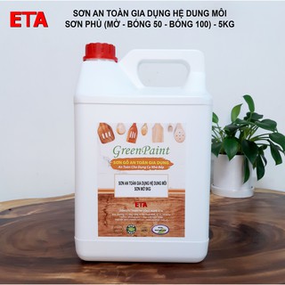 Sơn phủ (mờ - bán bóng - bóng) - Sơn gỗ an toàn gia dụng hệ dung môi ETA- 5kg
