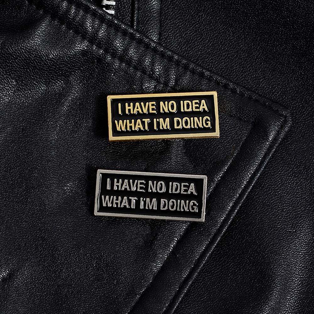 Ghim Cài Áo Họa Tiết Chữ I Have No Idea 1 Vui Nhộn Dành Cho Nam Nữ