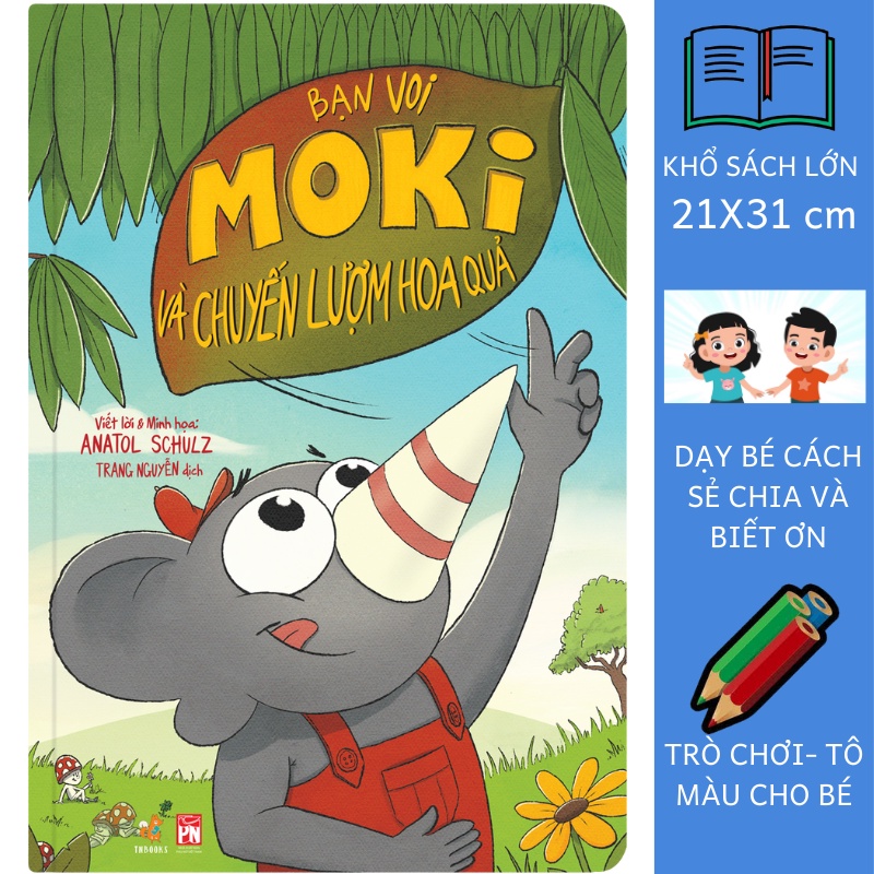 Sách Cho Bé - Bạn Voi MOKI và chuyến lượm hoa quả - Truyện tranh kết hợp trò chơi , tô màu (bìa cứng - khổ lớn 21x30cm)