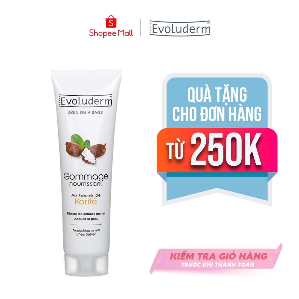 Tẩy tế bào chết dành cho mặt Evoluderm Gommage Nourrissant au Beurre de Karité 150ml