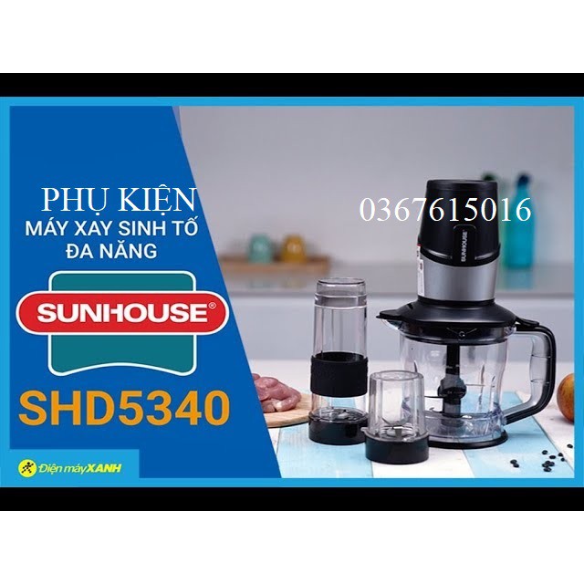 [Mã ELHA22 giảm 5% đơn 300K] Phụ kiện máy xay sinh tố sunhouse SHD 5340B,SHD5341G, SHD5315G