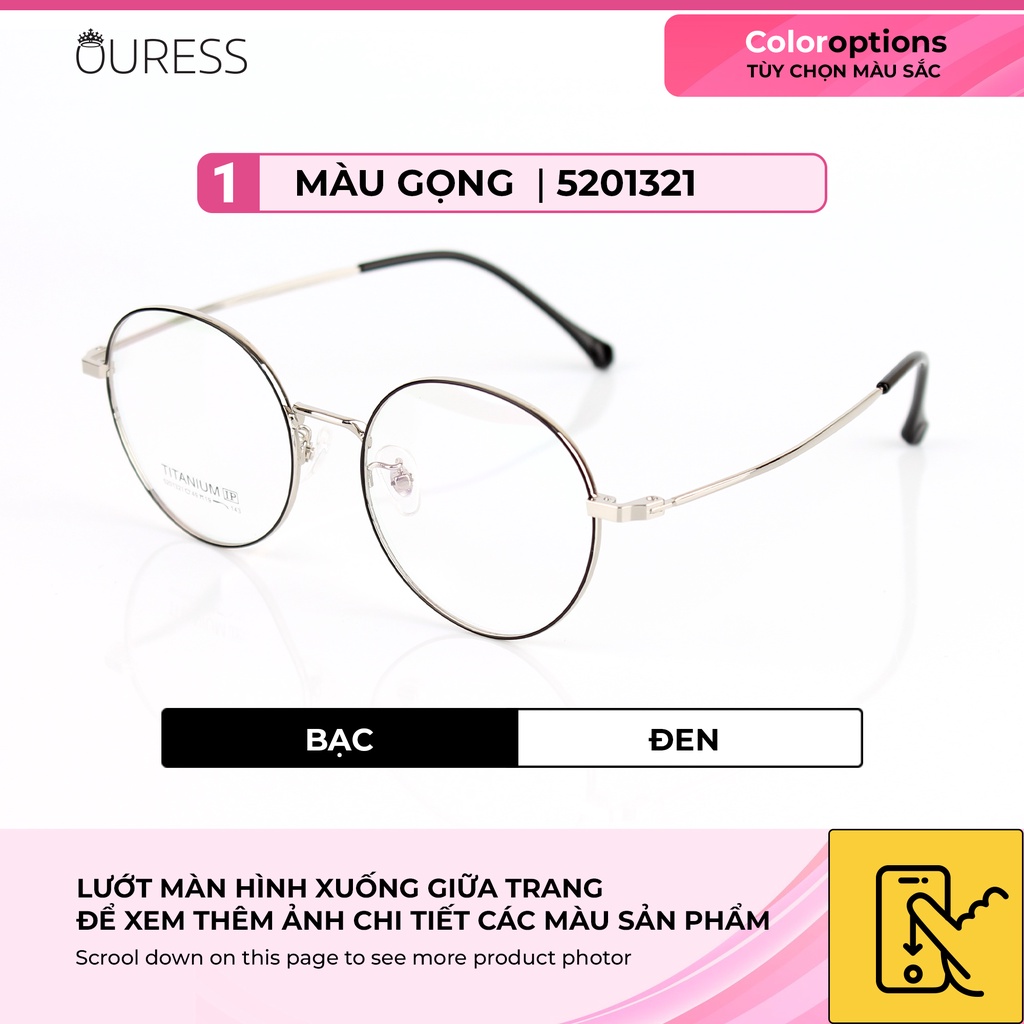 Gọng kính titanium 5201321 thời trang cao cấp nam nữ siêu nhẹ siêu bền OURESS