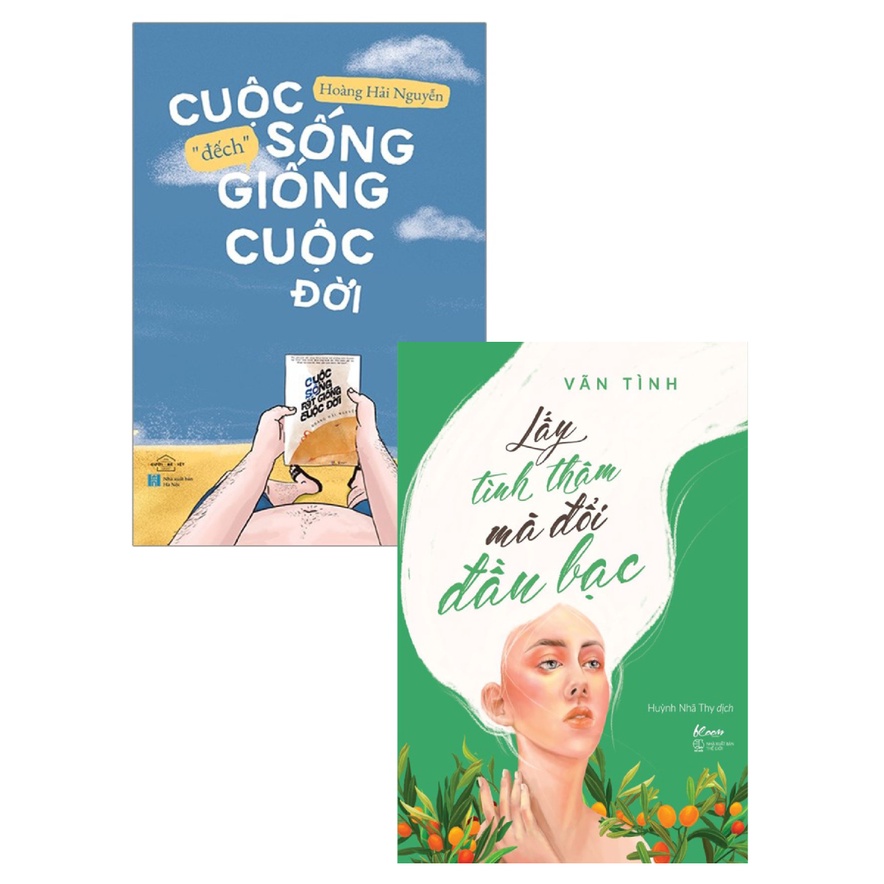 Sách - Combo Lấy Tình Thâm Mà Đổi Đầu Bạc + Cuộc Sống &quot;Đếch&quot; Giống Cuộc Đời (Bộ 2 Cuốn)