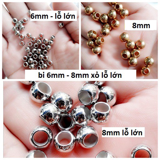 50 gram Bi xỏ vòng size 3mm , 4mm , 6mm , 8mm [ Lỗ lớn , lỗ nhỏ ]