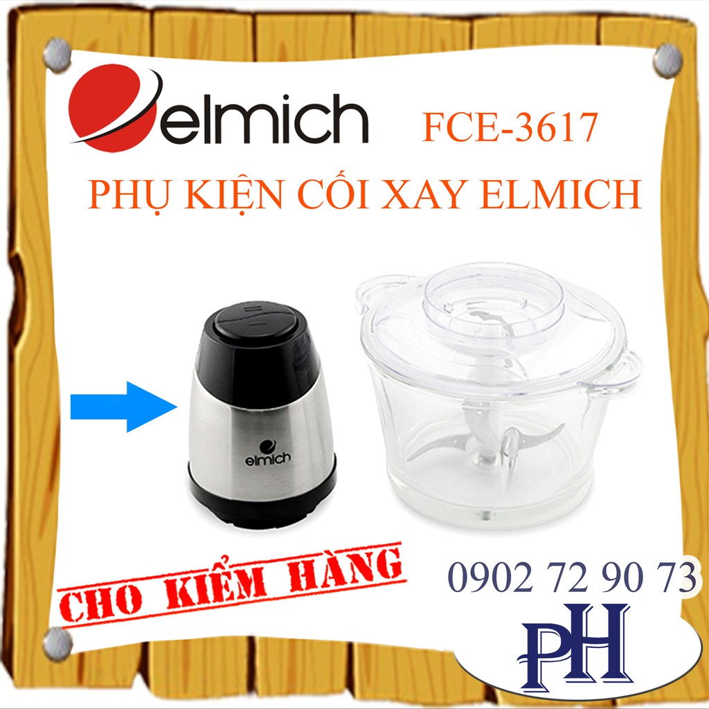 PHỤ KIỆN CỐI XAY ELMICH FCE-3617