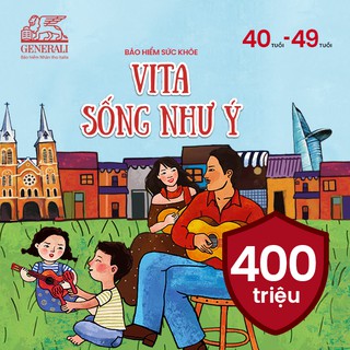 Toàn Quốc [E-Voucher] – Generali – Bảo hiểm sức khỏe VITA Sống Như Ý – Gói 400 triệu - (40 tuổi - 49 tuổi)