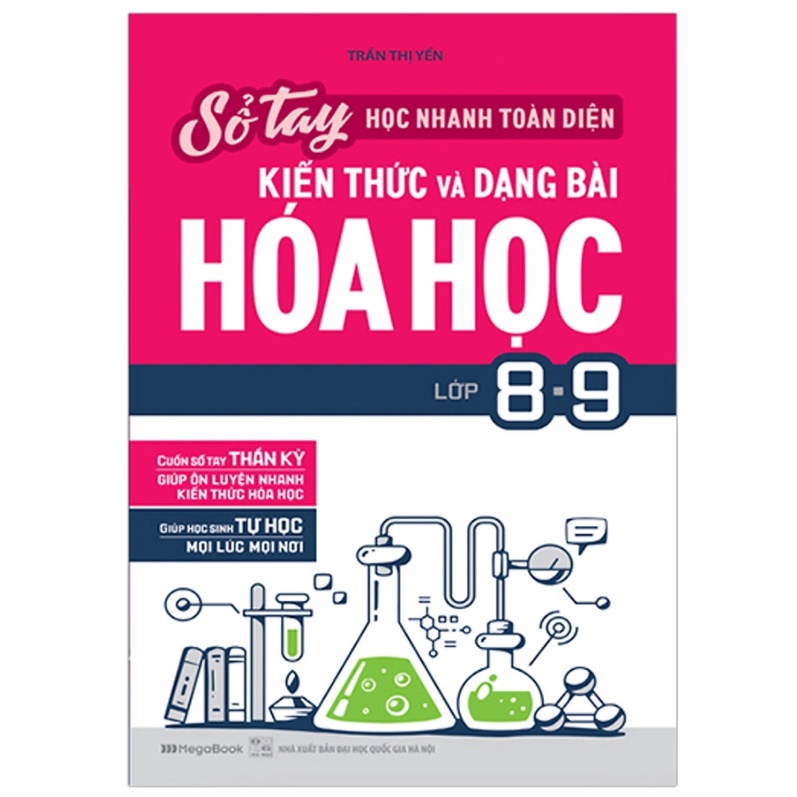 Sách - Sổ tay học nhanh, toàn diện kiến thức và dạng bài Hóa học lớp 8 - 9 (MG)