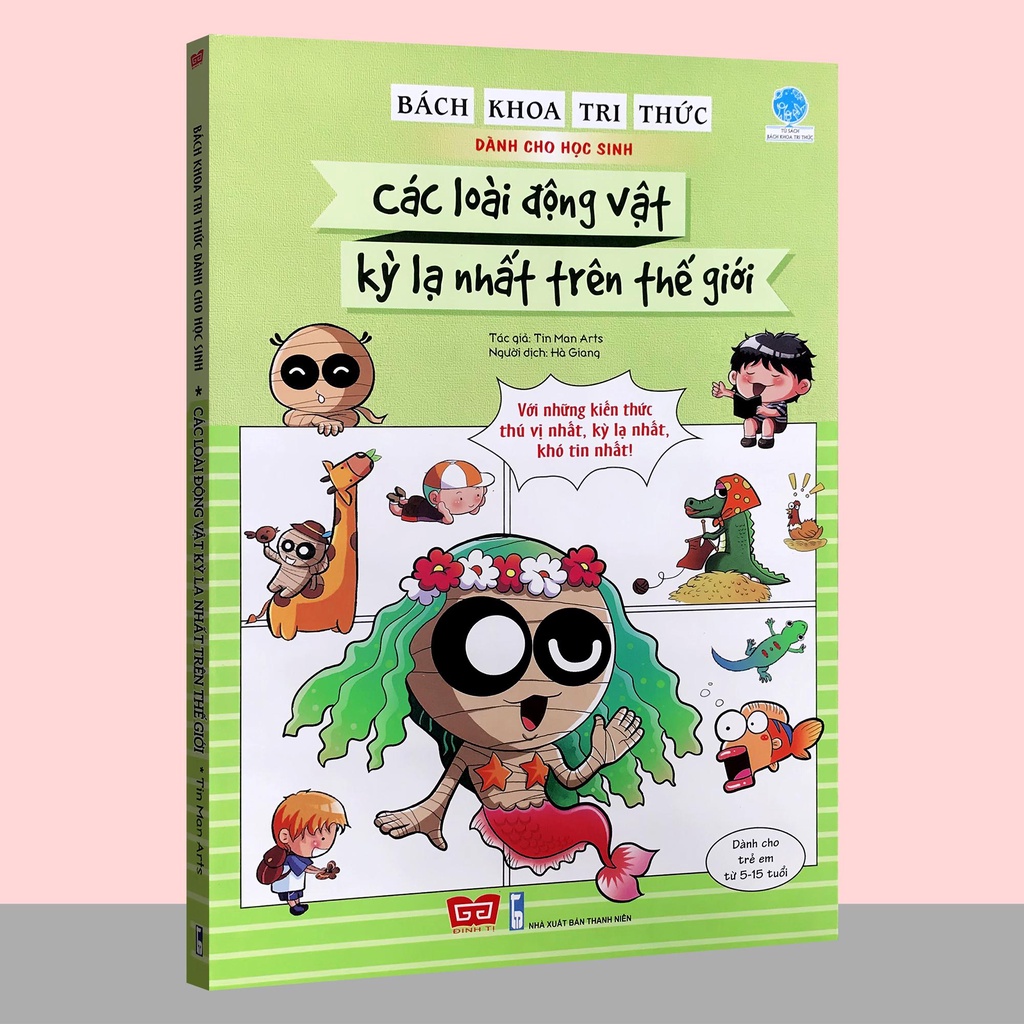 Sách - Bách Khoa Tri Thức Dành Cho Học Sinh - Các Loài Động Vật Kỳ Lạ Nhất Trên Thế Giới