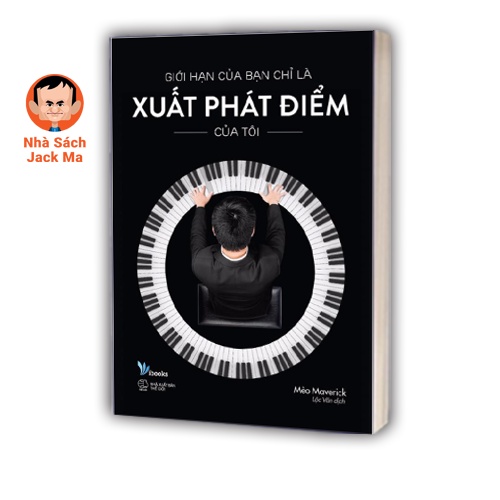 Sách - Giới Hạn Của Bạn Chỉ Là Xuất Phát Điểm Của Tôi