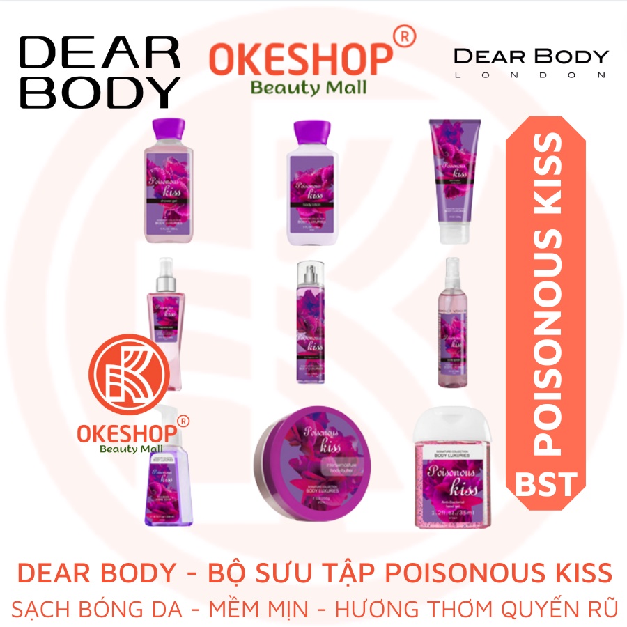 DEAR BODY - BỘ SƯU TẬP MÙI POISONOUS KISS - ĐẦY ĐỦ 1 HƯƠNG - HƯƠNG THƠM QUYẾN RŨ CỦA CÁC LOÀI HOA VÀ TRÁI CÂY