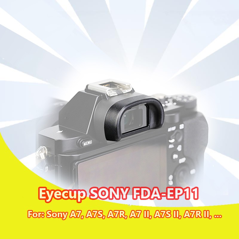Mắt ngắm / Eyecup Sony FDA-EP11 for Sony A7, A7II, A7R, A7RII, A7S, A7SII