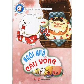 Thỏ Con Ơi - Ngôi Nhà Cầu Vồng