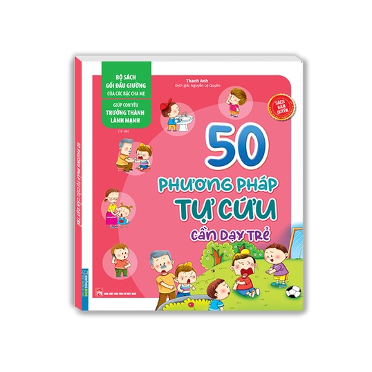 Sách - Bộ sách gối đầu giường của các bậc cha mẹ - 50 phương pháp tự cứu cần dạy trẻ  - tái bản