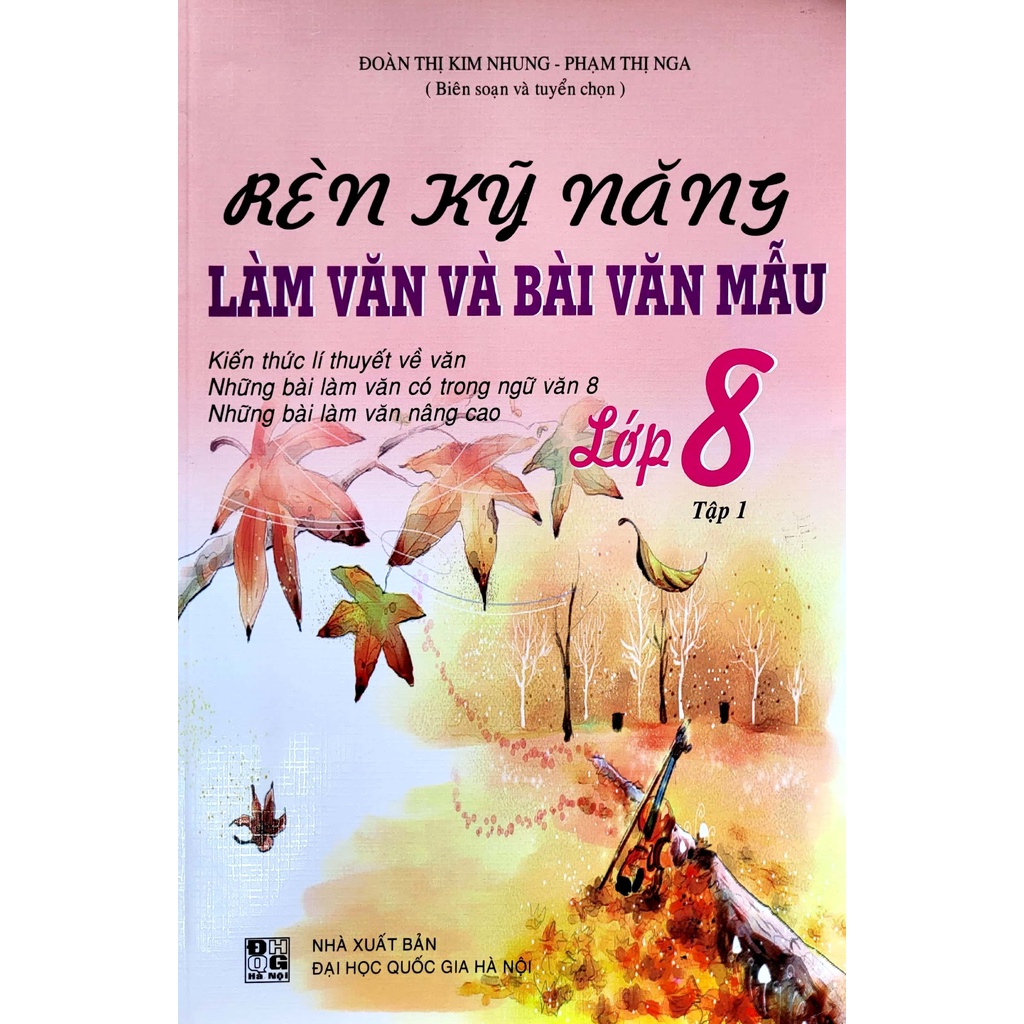 Sách - Rèn Kỹ Năng Làm Văn Và Bài Văn Mẫu Lớp 8 (Đoàn Thị Kim Nhung)