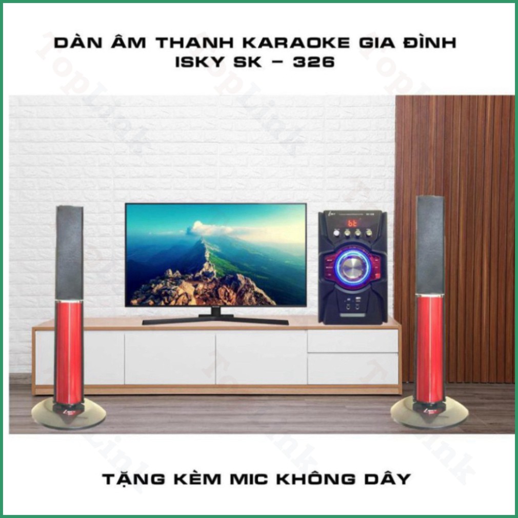 [TopLink] Dàn Âm Thanh Khủng-Dàn Karaoke Gia Đình I-SKY SK326 Kết Nối Tivi , Iphone, Ipad, Smartphone Âm Thanh Hifi Siê