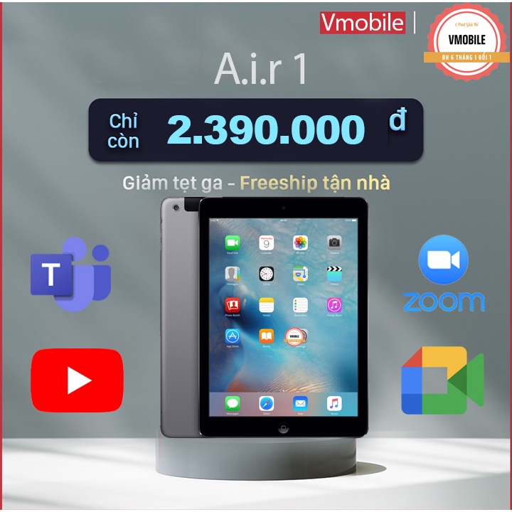 Máy Tính Bảng Air  Màn 9.7 Rentina nét  chạy full app học tập hiện nay tặng cáp sạc bao da bảo hành 6 tháng 1 đổi 1 | BigBuy360 - bigbuy360.vn