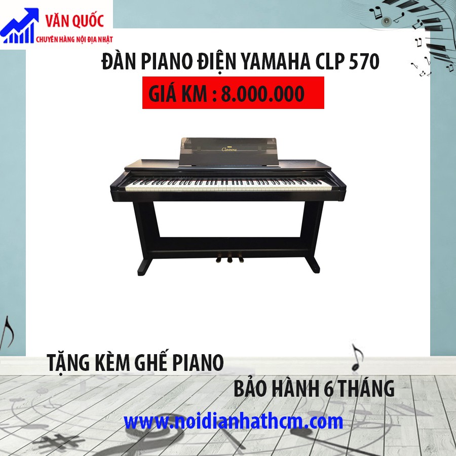 Đàn Piano Điện Yamaha CLP 570 hàng nội địa Nhật