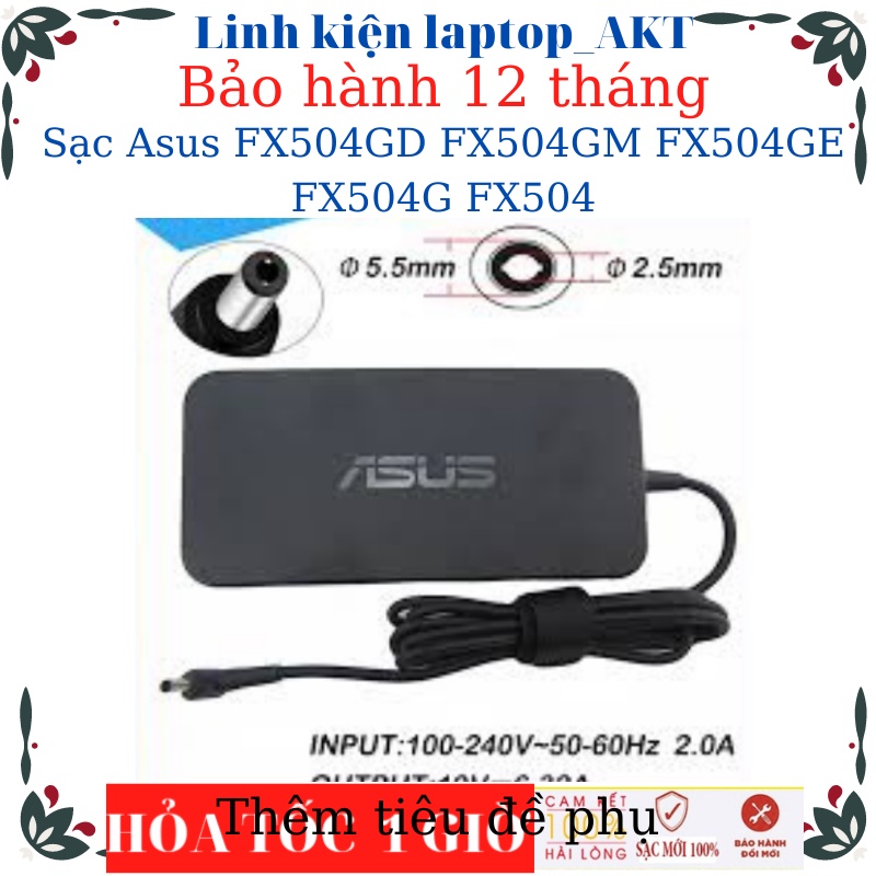 Sạc laptop Asus FX504GD FX504GM FX504GE FX504G FX504 FX553VD - Sạc 19V-6.32A-120W-ZIN chân thường