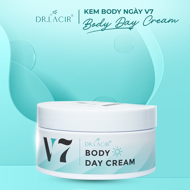 Kem body ngày giúp trắng da,bảo vệ da khỏi ánh nắng mặt trời giúp da trắng mịn V7 DR.LACIR Hộp 280g DR33