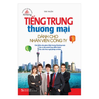 Sách - Xinfeng - Tiếng Trung thương mại dành cho nhân viên công ty