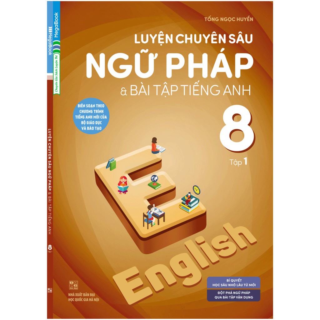 Sách - Luyện Chuyên Sâu Ngữ Pháp Và Bài Tập Tiếng Anh 8 Tập 1 (Chương Trình Mới) MEGATHCS9395