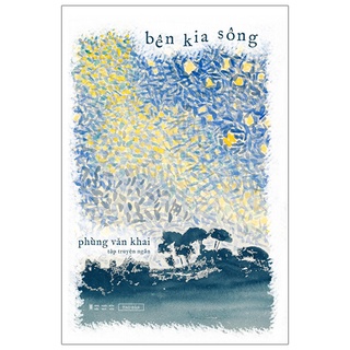 Sách bên kia sông - truyện ngắn - tản văn