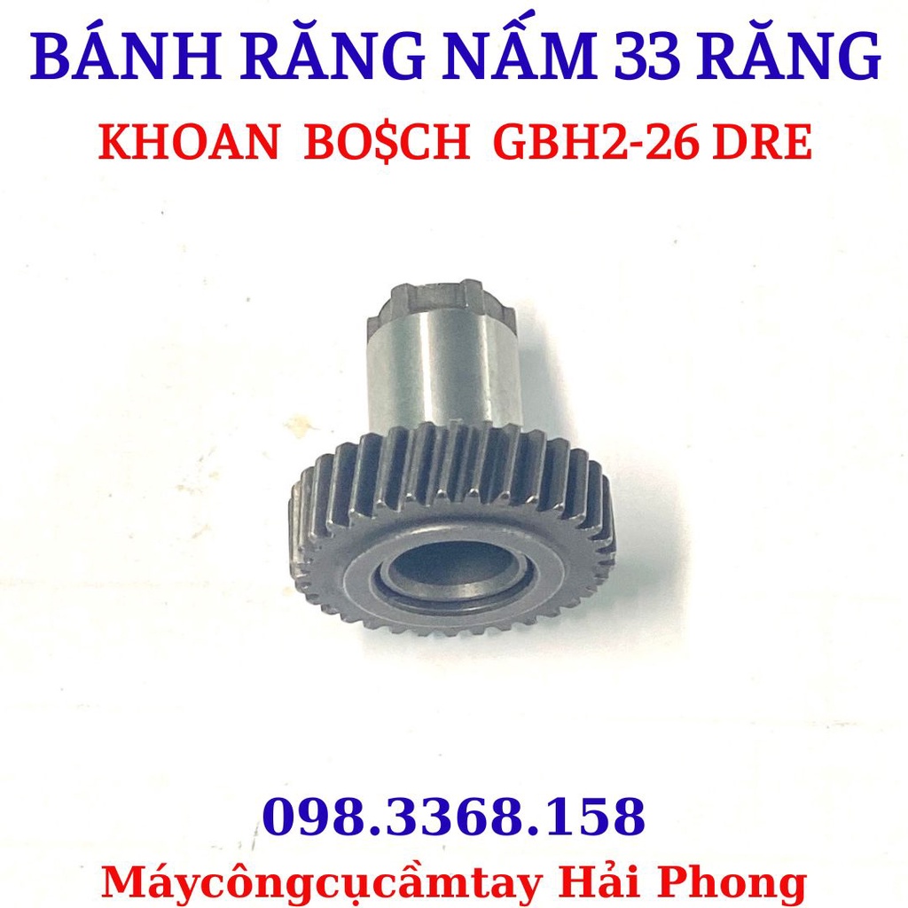 BÁNH RĂNG NẤM 33 RĂNG / NHÔNG KHOAN BÊ TÔNG BO$CH 3 CHỨC NĂNG GBH 2-26 DRE
