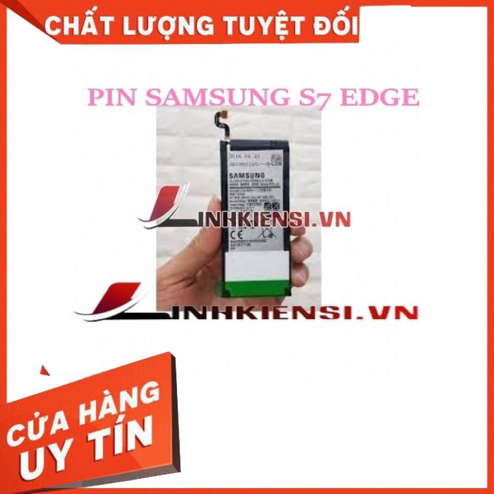 PIN SAMSUNG S7 EDGE⚡GIÁ GỐC TỤT QUẦN⚡ PIN ZIN CHẤT LƯỢNG CAO