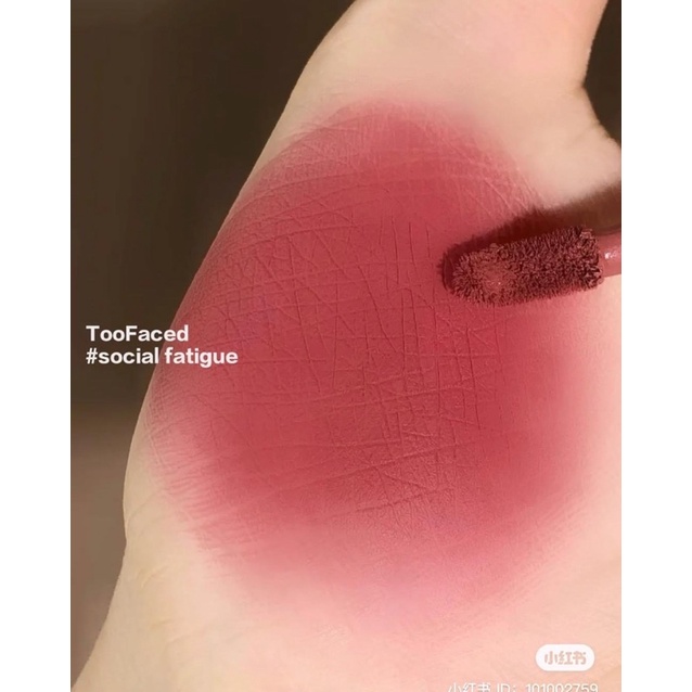 Son Kem Lì Too Faced Melted - Social Fatigue