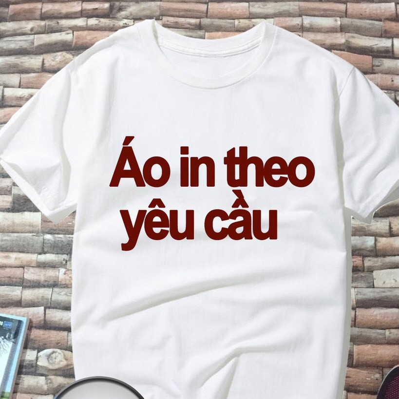Áo in theo yêu cầu của bạn