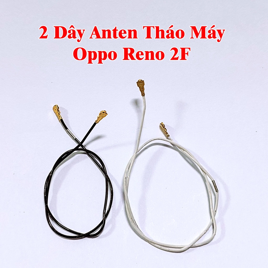 Dây Ăng Ten Điện Thoại Oppo Reno 2F, Đã Test Full Zin