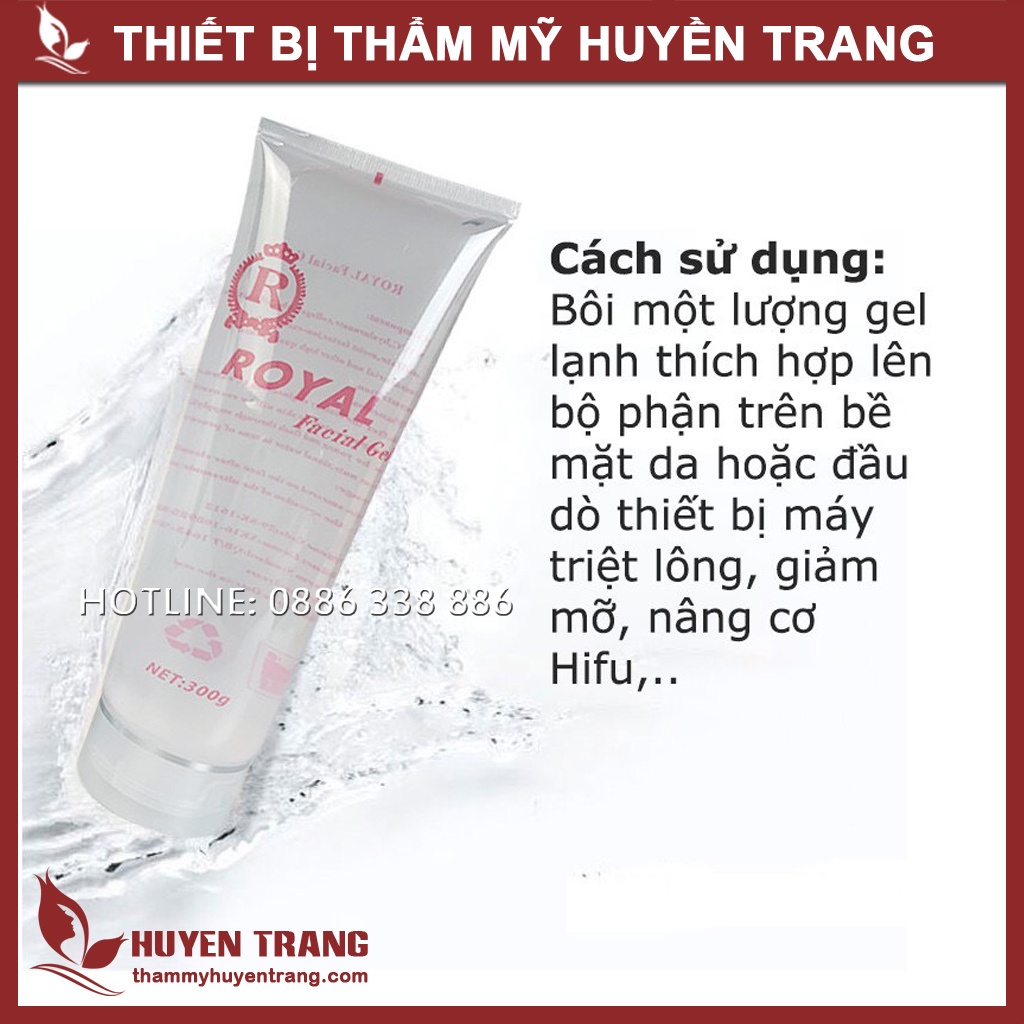 Gel Triệt Lông Lạnh Royal, Gel Dùng Cho Máy Triệt Lông, Hifu, Nâng Cơ, RF Trẻ Hóa Da... Thẩm Mỹ Huyền Trang