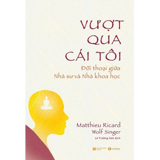 Sách - Vượt qua cái tôi: Đối thoại giữa nhà sư và nhà khoa học - Thái Hà Books