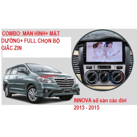 Màn hình DVD cho xe ô tô INNOVA SỐ SÀN 2013-2015 màn ANDROI đa chức năng TẶNG MẶT DƯỠNG và full chọn bộ GIẮC ZIN theo xe