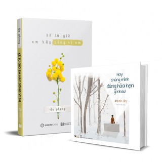 Combo Kể Từ Giờ Em Hãy Sống Vì Em + Hay Chúng Mình Đừng Hứa Hẹn Gì Nhau