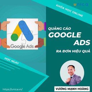 Toàn quốc- [Evoucher] FULL khóa học MARKETING - Quảng cáo Google ads ra đơn hiệu quả- GV Vương Mạnh Hoàng [UNICA.VN]