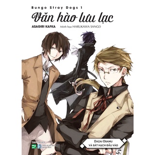 Văn Hào Lưu Lạc - Tập 1: Dazai Osamu Và Sát Hạch Đầu Vào - Tặng Kèm 2 Bookmark Nhựa Hình Nhân Vật (Mẫu Ngẫu Nhiên)
