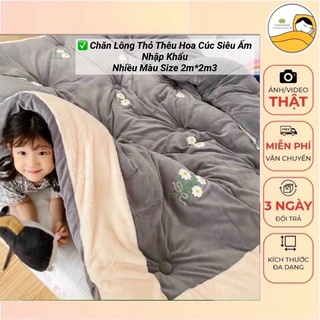 ( Hàng Nhập Khẩu) Chăn Lông Thỏ Thêu Hoa Cúc Cao Cấp Siêu Ấm,Siêu Giữ Nhiệt ( 2m*2m3)