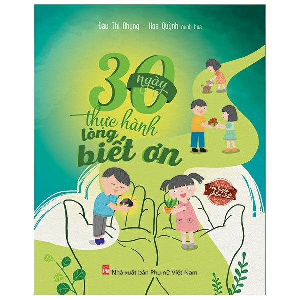 Sách : Rèn luyện phẩm chất cho trẻ 30 ngày thực hành lòng biết ơn (Từ 5-12 tuổi)