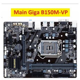 Main Giga B150M cũ nguyên zin, Bo mạch chủ Gigabyte B150M-VP tháo máy