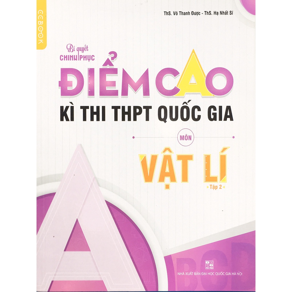 Sách - Bí quyết chinh phục điểm cao kì thi THPT quốc gia môn Vật Lí tập 2