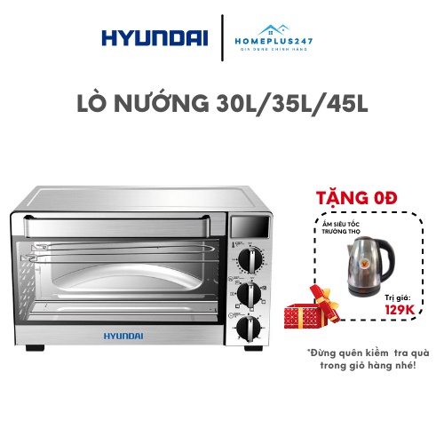 Lò nướng điện đa năng, lò nướng bánh mì Hyundai HDE 3000S 3 dung tích 30L/ 3 L/ 45L - Bảo hành 12 tháng, kèm deal 0 đồng