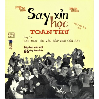 Say Xỉn Học Toàn Thư Hay Là Lan Man Lúc Vào Bếp Sau Cơn Say