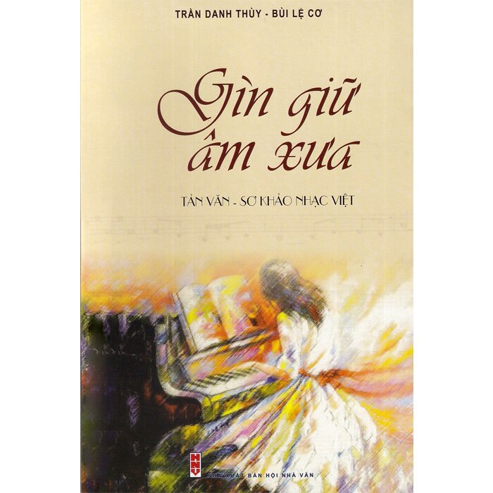Sách - Gìn Giữ Âm Xưa - Tản Văn - Sơ Khảo Nhạc Việt