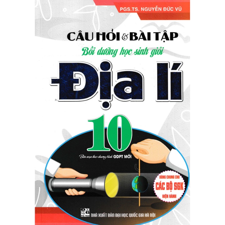 Sách Tham Khảo - Câu Hỏi Và Bài Tập Bồi Dưỡng Học Sinh Giỏi Địa Lí Lớp 10 (Nguyễn Đức Vũ)(Theo Chương Trình GDPT Mới)