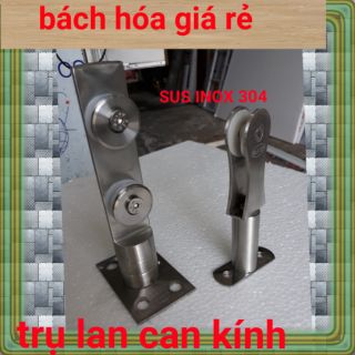 TRỤ LAN CAN KÍNH INOX 304 SUS 304