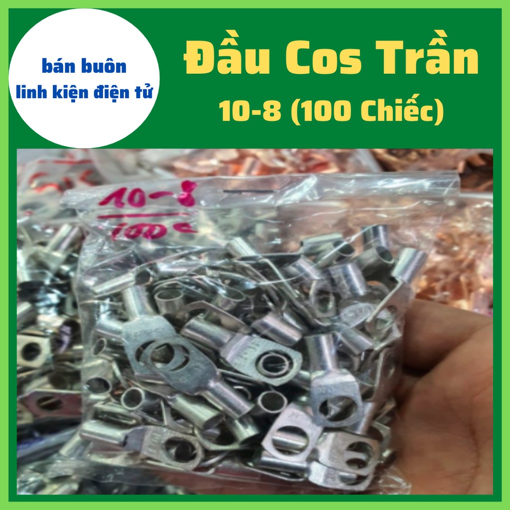 100 Cos trần 10-8, đầu cos 10-8, Đầu cos tròn các loại, đầu cos dây điện, cốt tròn, cos chữ o
