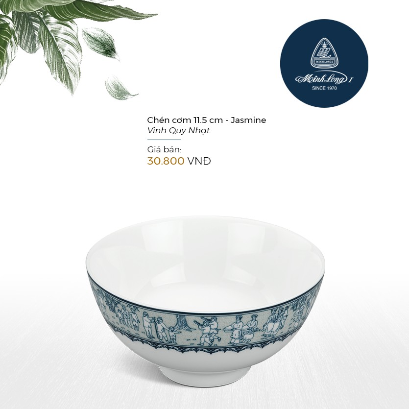 CHÉN CƠM MINH LONG JASMINE VINH QUY NHẠT 11.5CM