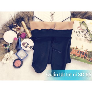 QUẦN TẤT LÓT NỈ 3D 6S ĐÁNH LỪA THỊ GIÁC